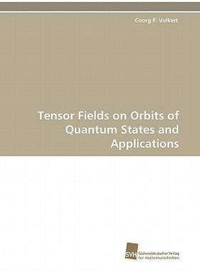 【预售】Tensor Fields on Orbits of Quantum States and