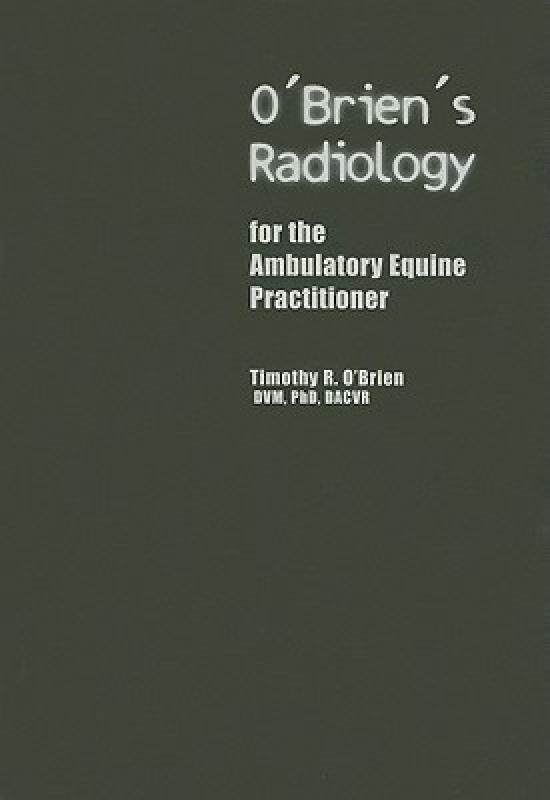 【预售】O'Brien's Radiology for the Ambulatory Equine