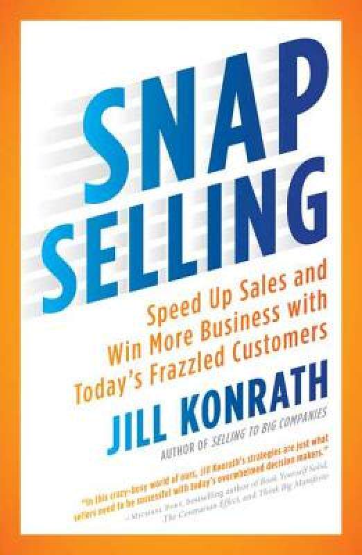 【预售】Snap Selling: Speed Up Sales and Win More Business