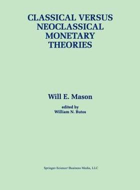 【预售】Classical Versus Neoclassical Monetary Theories: The