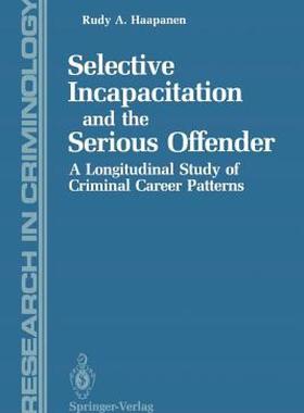 【预售】Selective Incapacitation and the Serious Offender: A