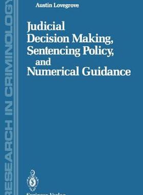 【预售】Judicial Decision Making, Sentencing Policy, and