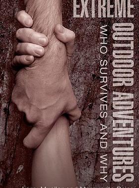 【预售】Extreme Outdoor Adventures: Who Survives and Why