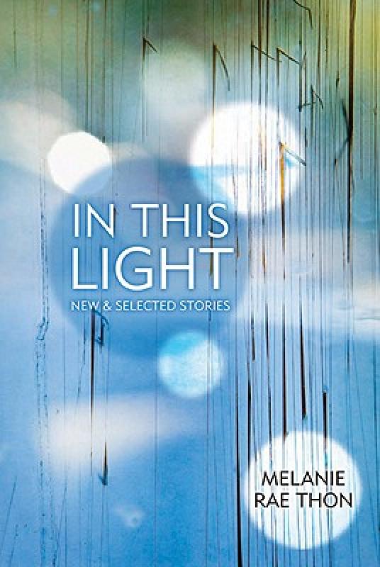 【预售】In This Light: New and Selected Stories