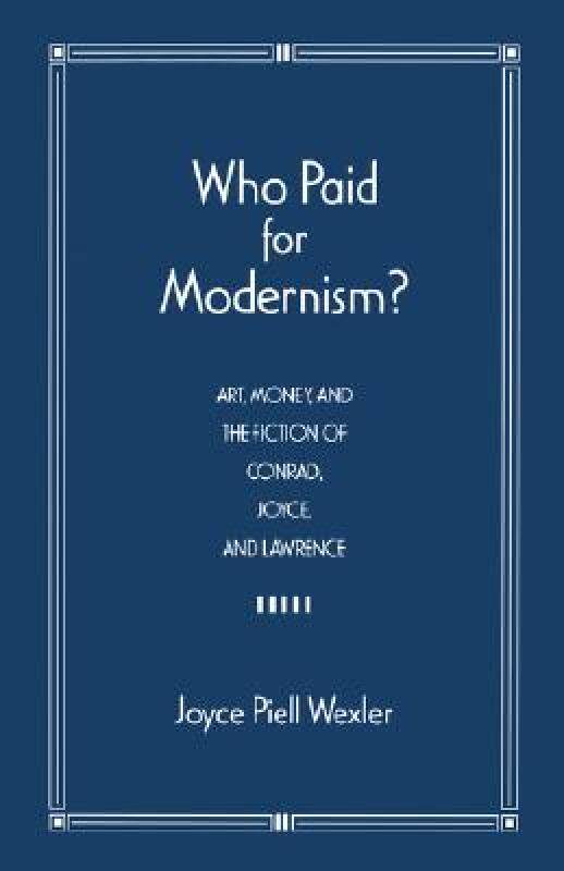 【预售】Who Paid for Modernism?: Art, Money, and Fiction of