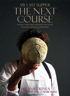【预售】My Last Supper: The Next Course: 50 More Great Chefs