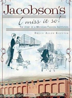 【预售】Jacobson's: I Miss It So!: The Story of a Michigan