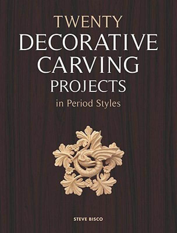 【预售】Twenty Decorative Carving Projects in Period Styles