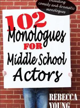【预售】102 Monologues for Middle School Actors: Including