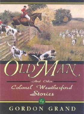 【预售】Old Man: And Other Colonel Weatherford Stories