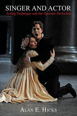 【预售】Singer and Actor: Acting Technique and the Operatic