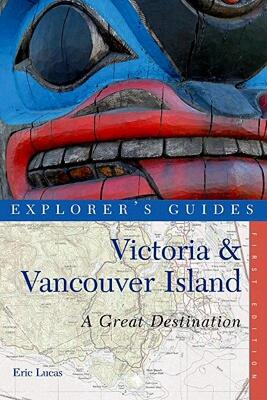 【预售】Explorer's Guide Victoria & Vancouver Island: A