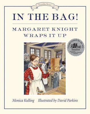 现货 In the Bag!: Margaret Knight Wraps It Up