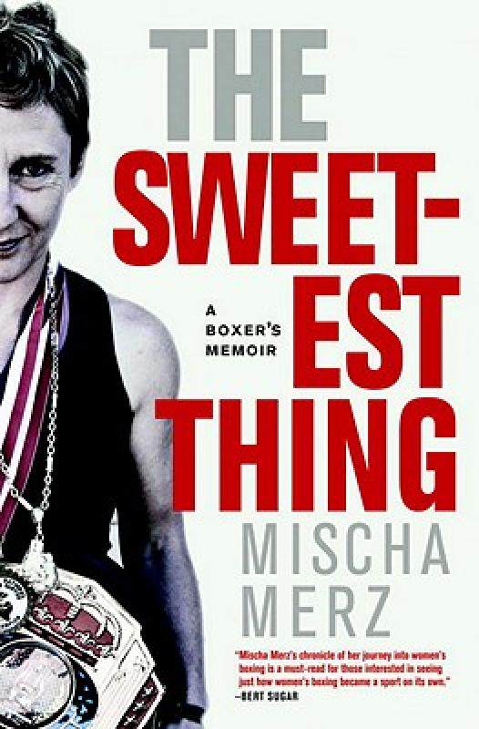 【预售】The Sweetest Thing: A Boxer's Memoir