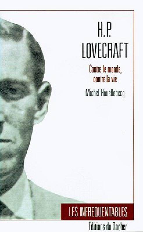 p. lovecraft: contre le monde, contre la vie