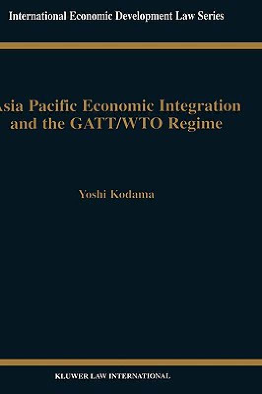 【预售】Asia Pacific Economic Integration and the GATT/Wto