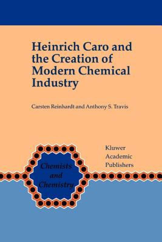 【预售】heinrich caro and the creation of modern chemical