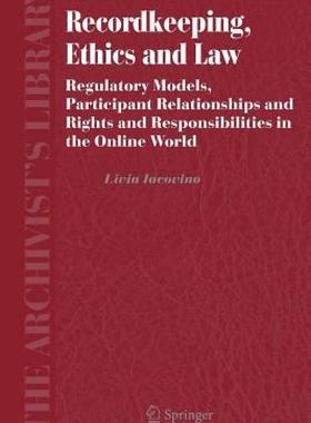 【预售】Recordkeeping, Ethics and Law: Regulatory Models