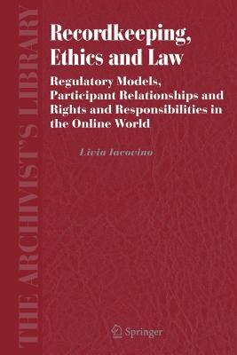 【预售】Recordkeeping, Ethics and Law: Regulatory Models