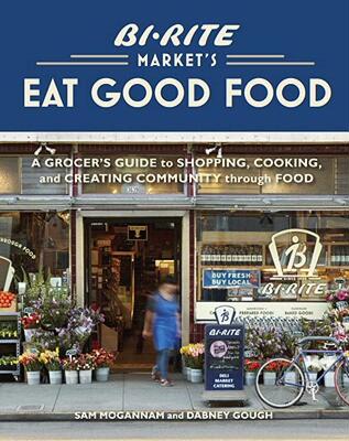 【预售】Bi-Rite Market's Eat Good Food: A Grocer's Guide to