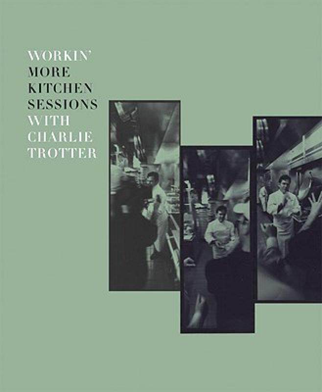 【预售】Workin' More Kitchen Sessions with Charlie Trotter