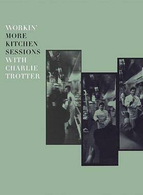 【预售】Workin' More Kitchen Sessions with Charlie Trotter