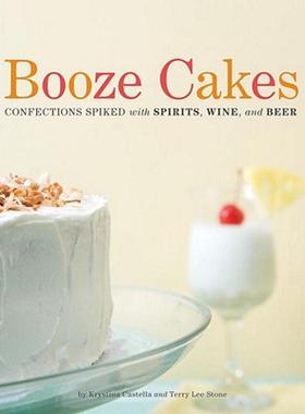【预售】Booze Cakes: Confections Spiked with Spirits, Wine