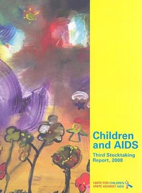 【预售】Children and AIDS: Third Stocktaking Report 2008