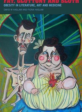 【预售】Fat, Gluttony and Sloth: Obesity in Medicine, Art