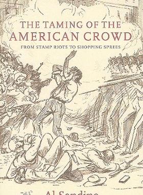 【预售】The Taming of the American Crowd: From Stamp Riots