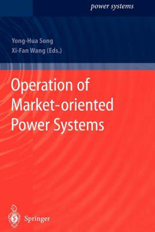 【预售】Operation of Market-Oriented Power Systems