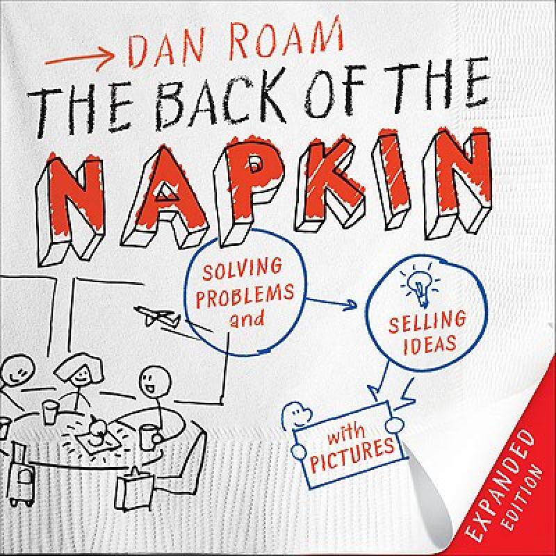 【预售】The Back of the Napkin: Solving Problems and Selling