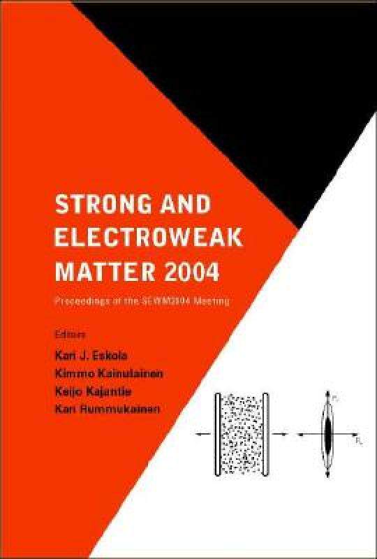 【预售】Strong and Electroweak Matter 2004 - Proceedings of