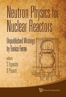 【预售】Neutron Physics for Nuclear Reactors: Unpublished