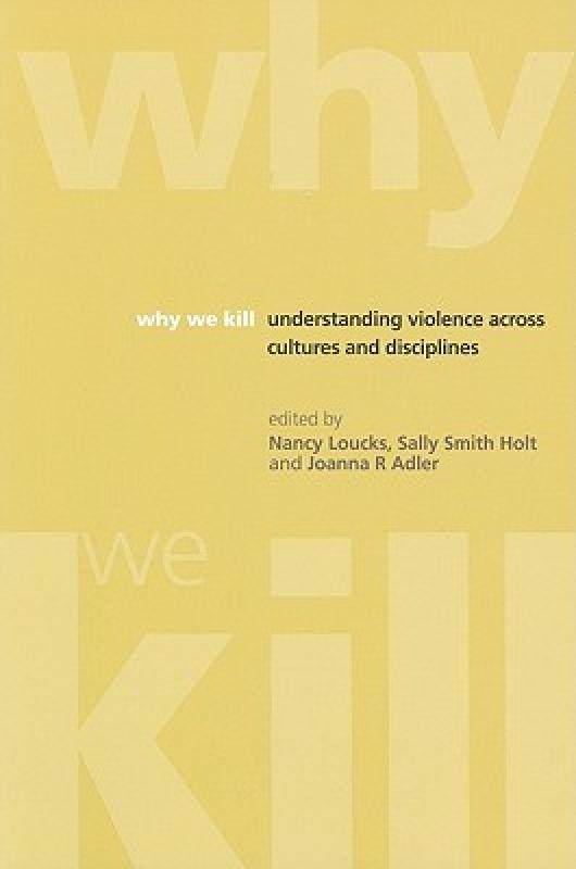 【预售】Why We Kill: Understanding Violence Across Cultures