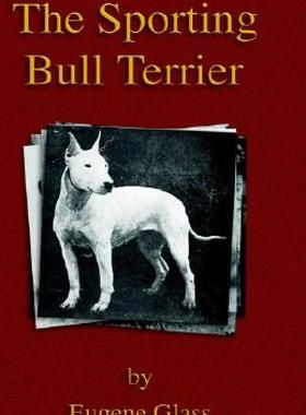 【预售】The Sporting Bull Terrier (Vintage Dog Books Breed