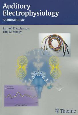 【预售】Auditory Electrophysiology: A Clinical Guide