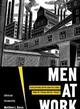 【预售】Men at Work: Rediscovering Depression-Era Stories