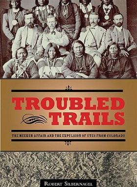 【预售】Troubled Trails: The Meeker Affair and the Expulsion