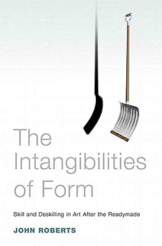 【预售】The Intangibilities of Form: Skill and Deskilling in
