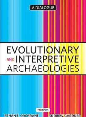 【预售】Evolutionary and Interpretive Archaeologies: A