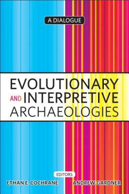 【预售】Evolutionary and Interpretive Archaeologies: A