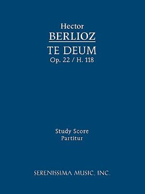 【预售】Te Deum, Op. 22 / H. 118 - Study Score