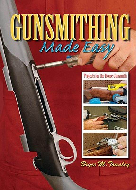 【预售】Gunsmithing Made Easy: Projects for the Home