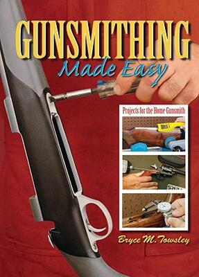 【预售】Gunsmithing Made Easy: Projects for the Home