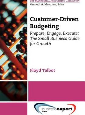 【预售】Customer-Driven Budgeting: Prepare, Engage, Execute: