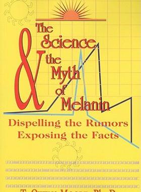 【预售】The Science and the Myth of Melanin: Exposing the