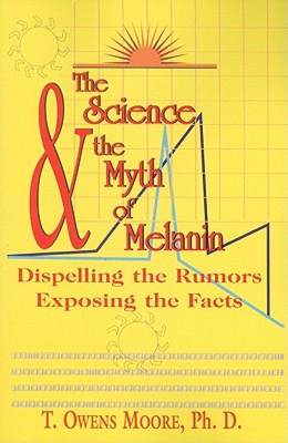 【预售】The Science and the Myth of Melanin: Exposing the