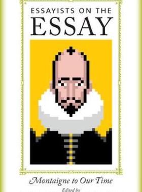 【预售】Essayists on the Essay: Montaigne to Our Time