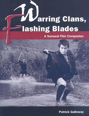 【预售】Warring Clans, Flashing Blades: A Samurai Film